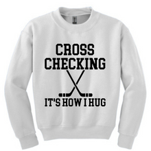 Load image into Gallery viewer, Cross Checking it's how I hug